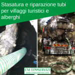 Stasatura e riparazione tubi e scarichi villaggi turistici e alberghi - CM EcoServizi